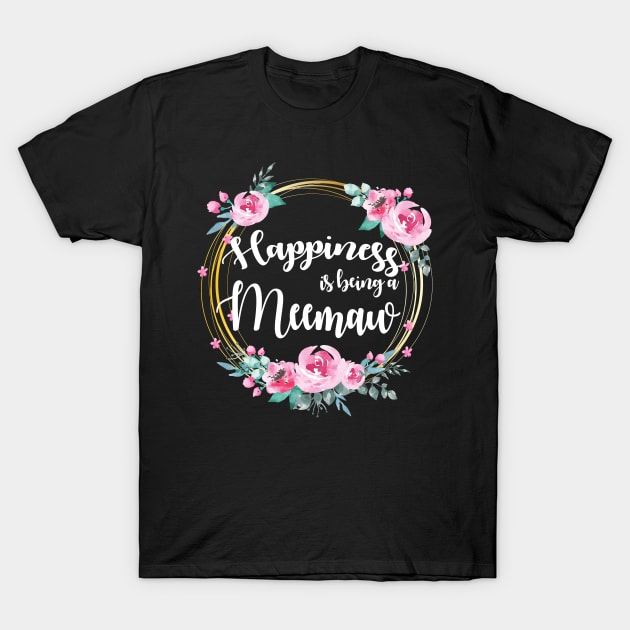 Happiness Is Being A Meemaw Floral T-Shirt by LiFilimon